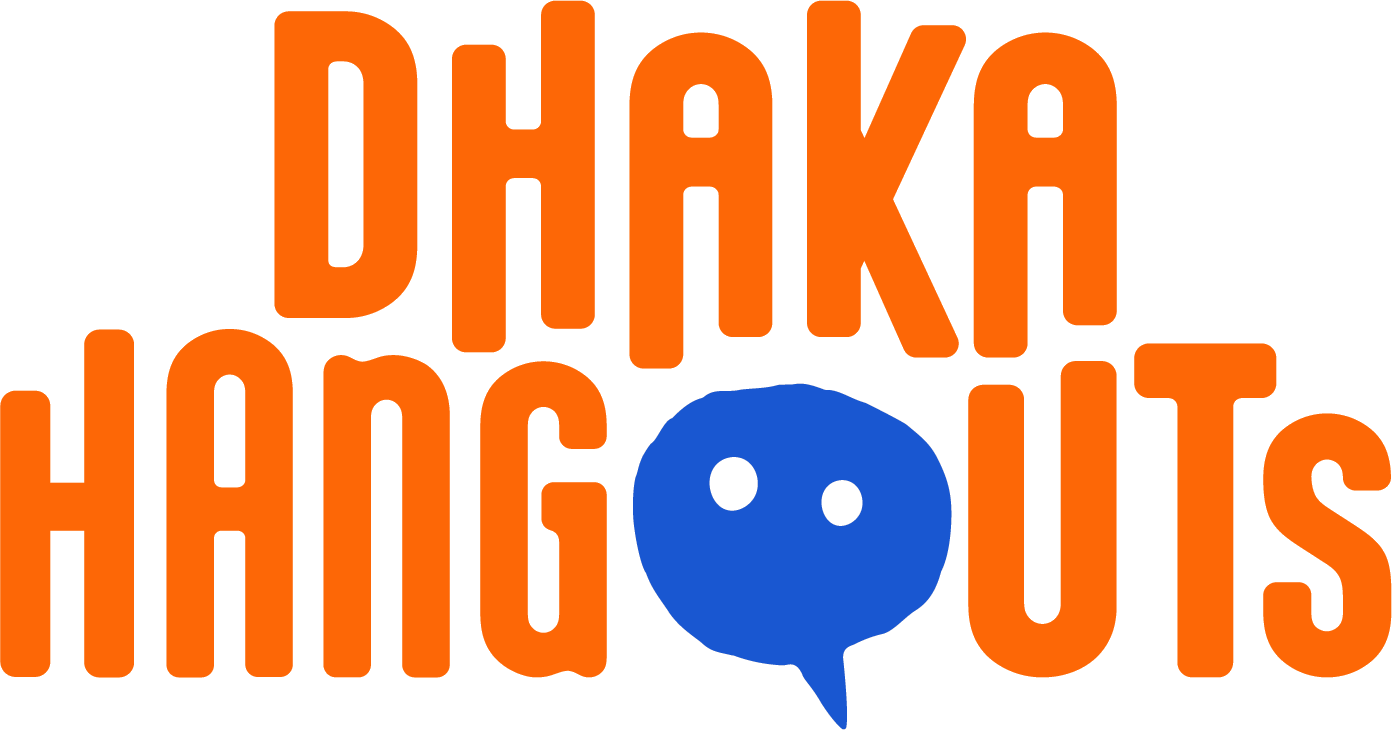 Dhaka Hangouts
